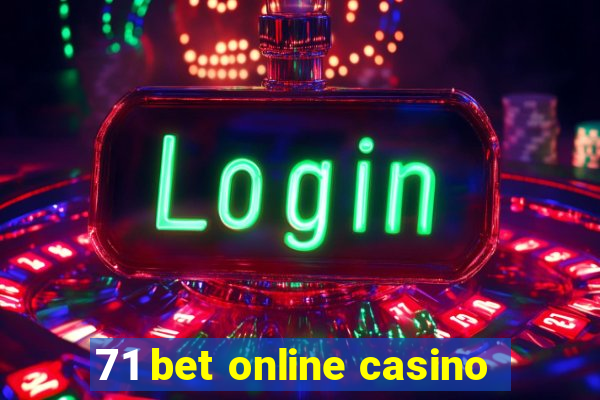 71 bet online casino